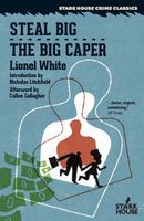 Cover of Steal Big // The Big Caper by Lionel White