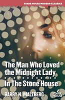 The Man Who Loved the Midnight Lady // In the Stone House