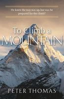 Cover of To Climb a Mountain by Peter Thomas