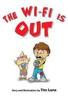 Cover of The Wi-Fi Is Out by Tim Lane
