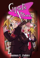 Cover of Cupid's Arrows Volume 1 by Thom Zahler