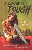 Cover of I Like It Tough by James Howard