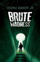 Cover of Brute Madness by Ledru Baker Jr.
