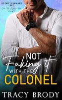 Not Faking it with the Colonel