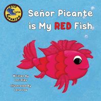 Seor Picante is My Red Fish