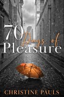 Cover of 70 Days of Pleasure by Christine Pauls