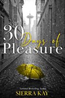 Cover of 30 Days of Pleasure by Sierra Kay