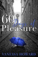 Cover of 60 Days of Pleasure by Vanessa Howard