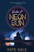 Cover of Under a Neon Sun by Kate Gale
