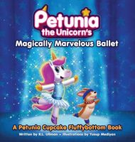 Petunia the Unicorn's Magically Marvelous Ballet