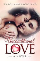 Cover of Unconditional Love by Carol Ann Iaciofano
