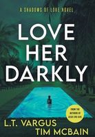 Love Her Darkly