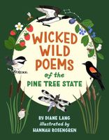 Cover of Wicked Wild Poems of the Pine Tree State by Diane Lang