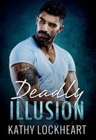 Cover of Deadly Illusion by Kathy Lockheart