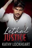 Cover of Lethal Justice by Kathy Lockheart