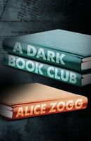 Cover of A Dark Book Club by Alice Zogg