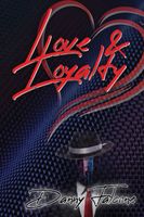 Cover of Love & Loyalty by Danny Falcone