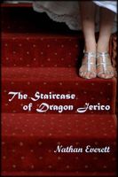 Cover of The Staircase of Dragon Jerico by Nathan Everett