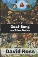 Cover of Goat-Song and Other Stories by David Ross
