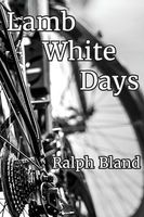Cover of Lamb White Days by Ralph Bland