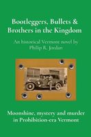 Cover of Bootleggers, Bullets & Brothers in the Kingdom by Philip R. Jordan