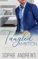Cover of Tangled Ambition by Sophie Andrews