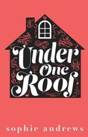 Cover of Under One Roof by Sophie Andrews
