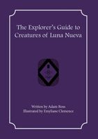 The Explorer's Guide to Creatures of Luna Nueva