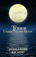 Cover of Terror Under the Lupin Moon by Michele Roger