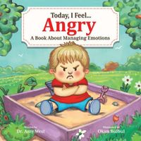 Cover of Today, I Feel Angry by Amy West