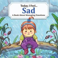 Cover of Today, I Feel Sad by Amy West