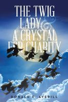 The Twig Lady & A Crystal for Charity