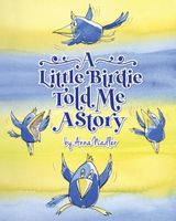 A Little Birdie Told Me A Story
