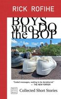 Cover of Boys who Do the Bop by Rick Rofihe