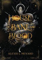Cover of House of Bane and Blood by Alexis L. Menard