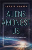 Cover of Aliens Amongst Us by Jackie Adams