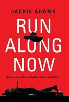 Cover of Run Along Now by Jackie Adams