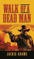 Cover of Walk of a Dead Man by Jackie Adams