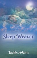 Cover of Sleep Weaver by Jackie Adams