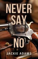 Cover of Never Say No by Jackie Adams