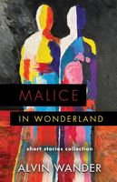 Cover of Malice in Wonderland by Alvin Wander