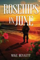 Cover of Rosehips in June by Mike Bennett