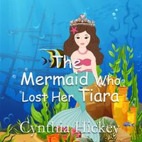 The Mermaid Who Lost Her Tiara