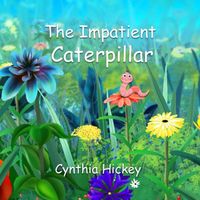The Impatient Caterpillar