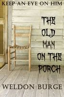 Cover of The Old Man on the Porch by Weldon Burge