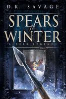 Cover of Spears of Winter by D.K. Savage