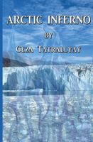 Cover of Arctic Inferno by Geza Tatrallyay