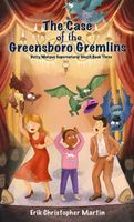 Cover of The Case of the Greensboro Gremlins by Erik C. Martin