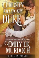 Curiosity Killed the Duke Emily
