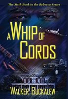 Cover of A Whip of Cords by Walker Buckalew